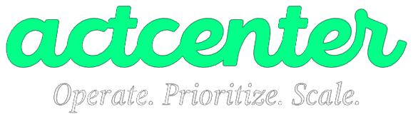 actcenter — Operate. Prioritize. Scale.